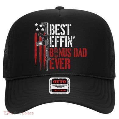 Best Effin’ Bonus Dad Ever Daddy Gun Rights American Flag Hat