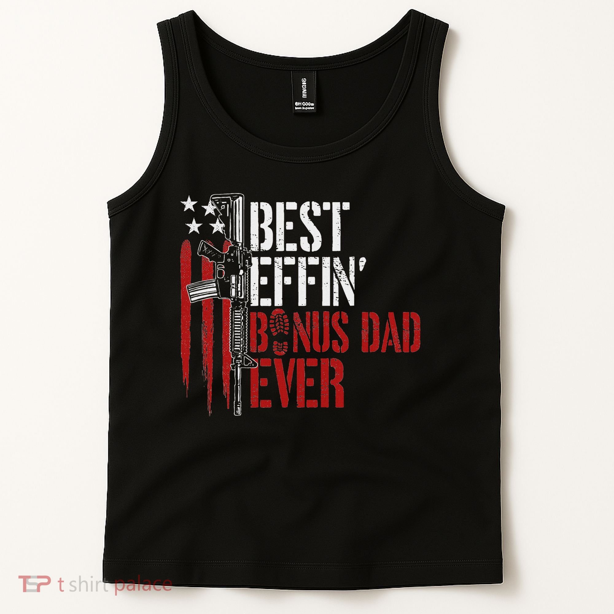 Best Effin’ Bonus Dad Ever Daddy Gun Rights American Flag Tank Top