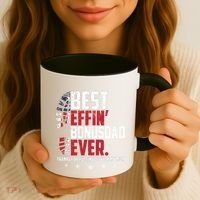 Best Effin Bonus Dad Ever Thanks For Putting Up With My Mom Coffee Mug thumb 3
