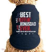Best Effin Bonus Dad Ever Thanks For Putting Up With My Mom Doggie Tank thumb 0