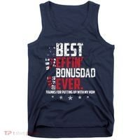 Best Effin Bonus Dad Ever Thanks For Putting Up With My Mom Tank Top thumb 0