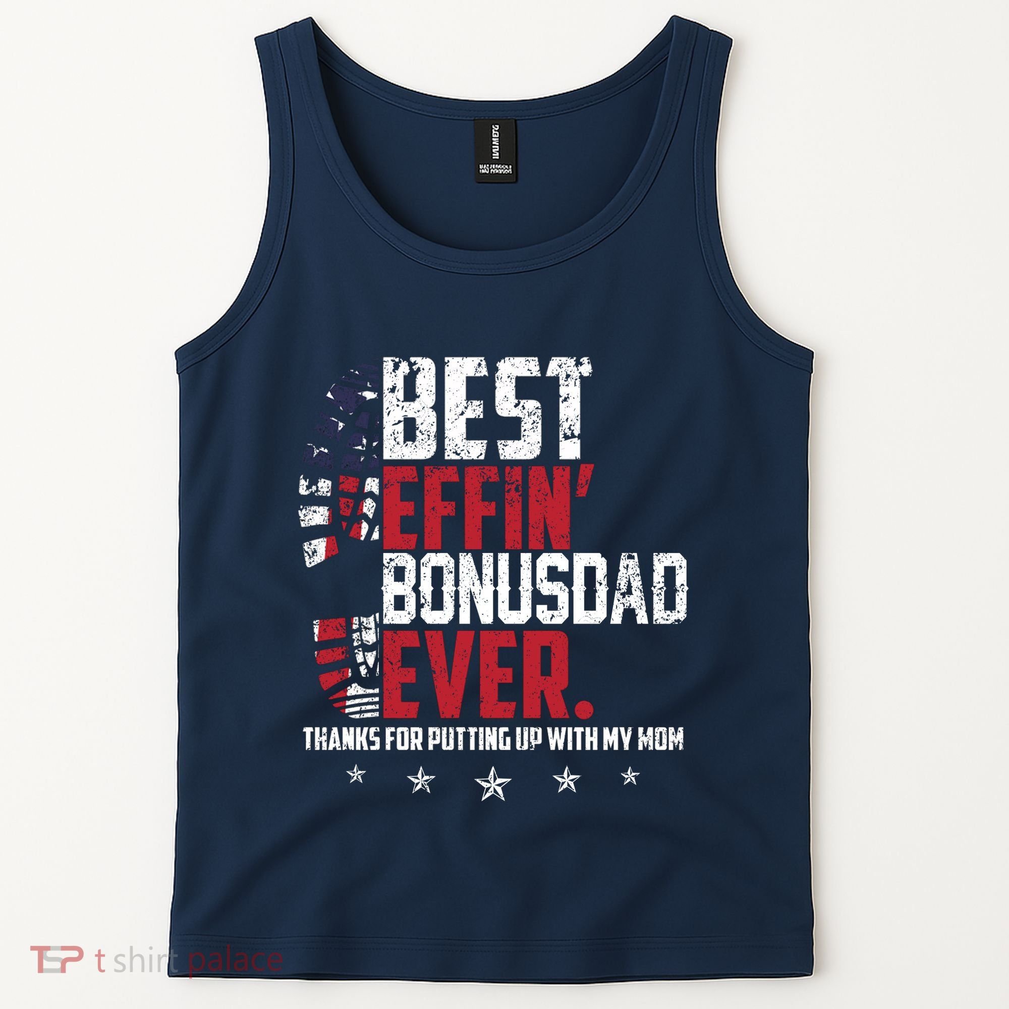 Best Effin Bonus Dad Ever Thanks For Putting Up With My Mom Tank Top