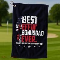 Best Effin Bonus Dad Ever Thanks For Putting Up With My Mom Golf Towel thumb 1