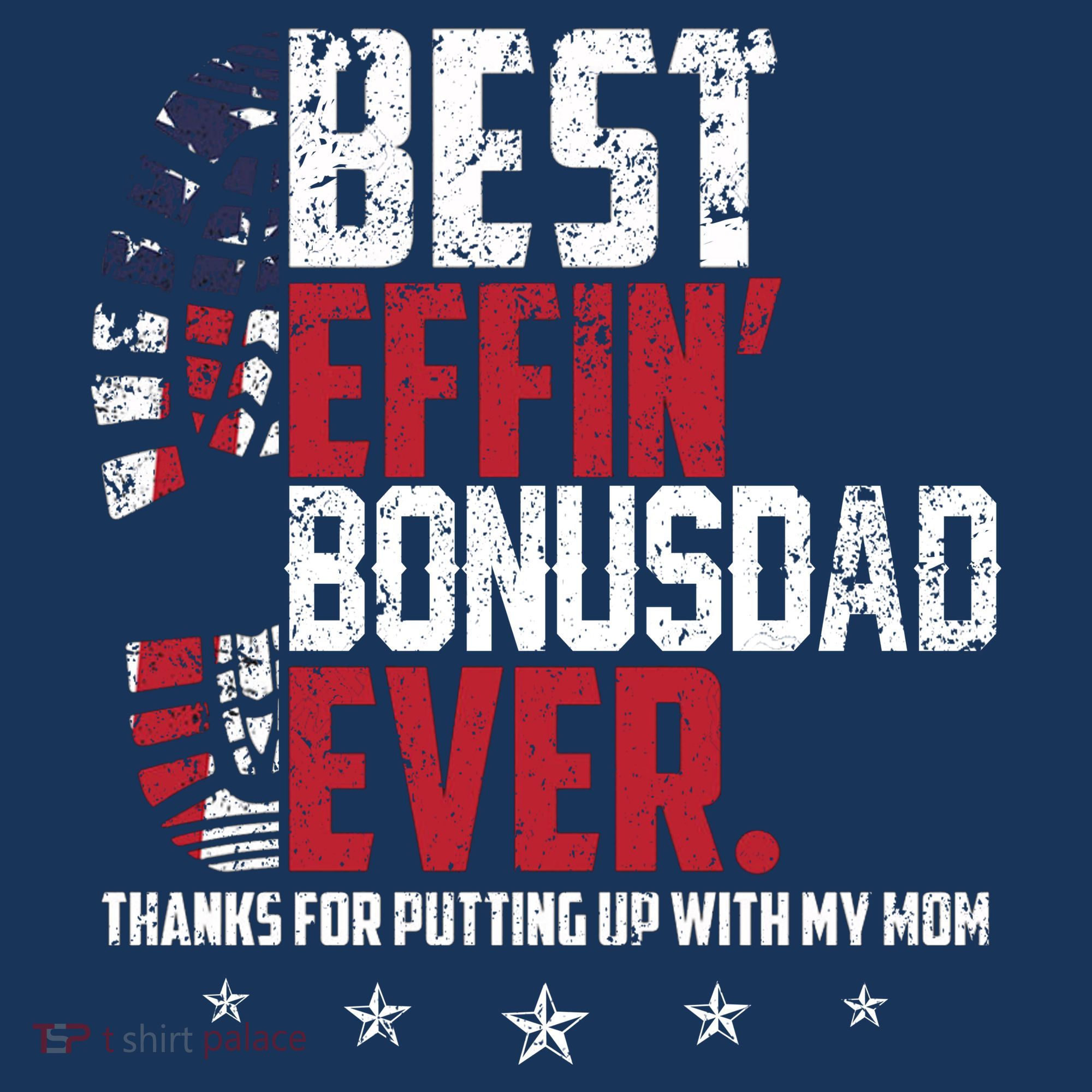 Best Effin Bonus Dad Ever Thanks For Putting Up With My Mom Visor