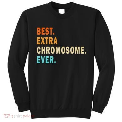 Best Extra Chromosome Ever Down Syndrome Awareness Vintage Sweatshirt