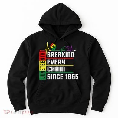 Breaking Every Chain Since 1865, Juneteenth 1865 Hoodie