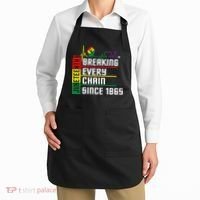 Breaking Every Chain Since 1865, Juneteenth 1865 Apron thumb 2