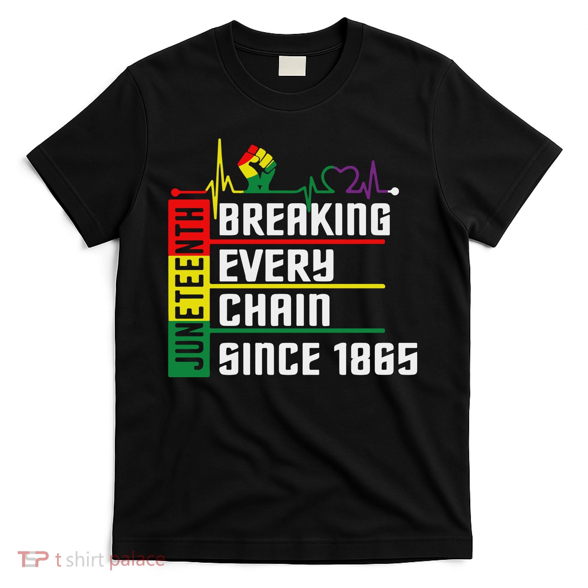 Breaking Every Chain Since 1865, Juneteenth 1865 T-Shirt