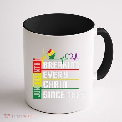 Breaking Every Chain Since 1865, Juneteenth 1865 Coffee Mug back