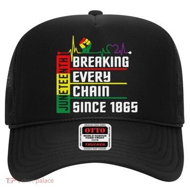 Breaking Every Chain Since 1865, Juneteenth 1865 Hat