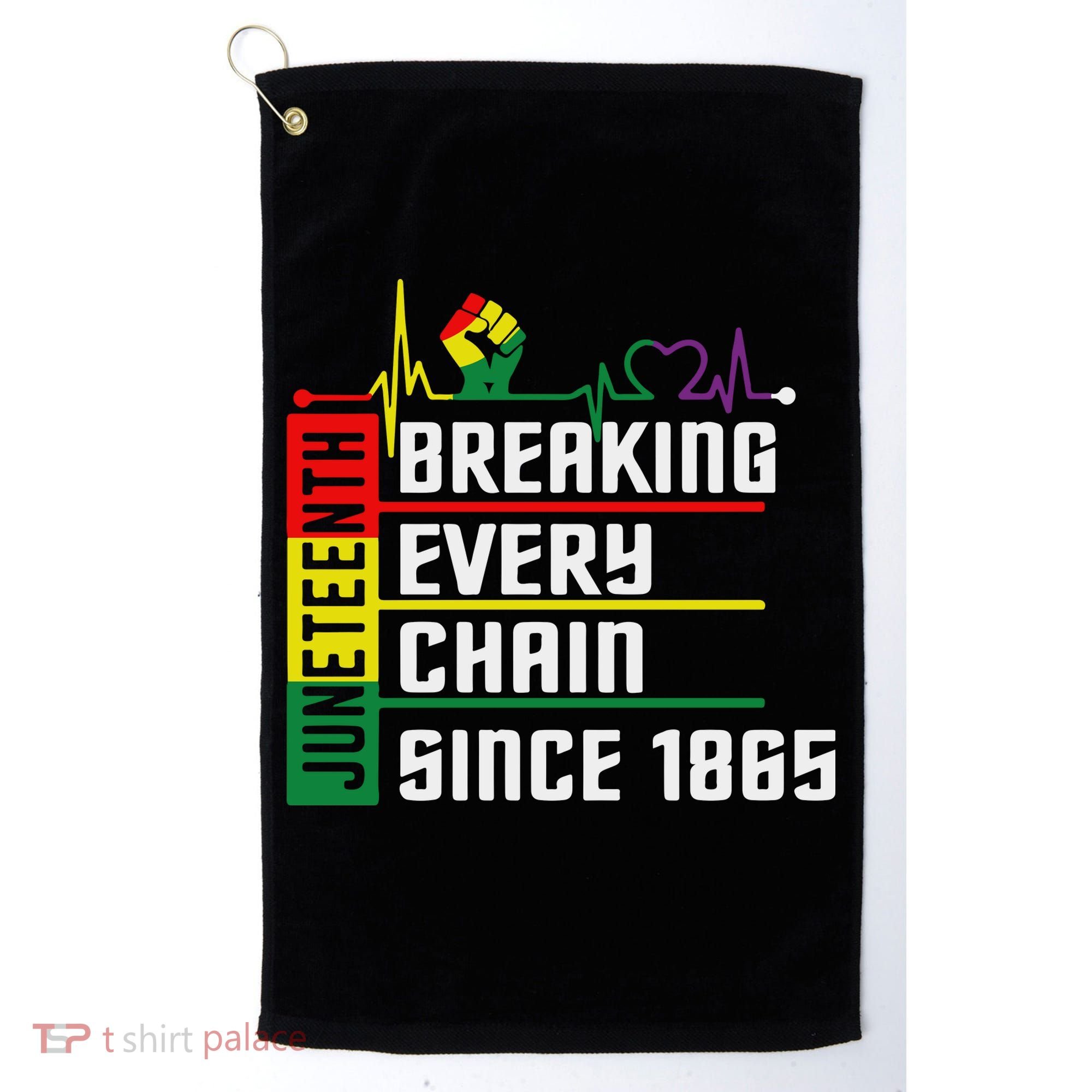 Breaking Every Chain Since 1865, Juneteenth 1865 Golf Towel