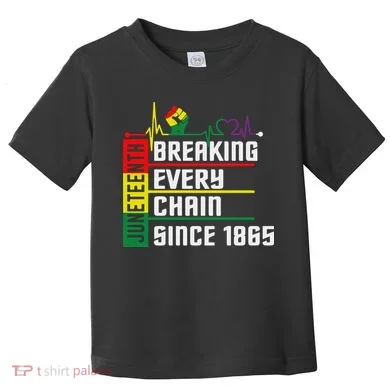 Breaking Every Chain Since 1865, Juneteenth 1865 Toddler T-Shirt