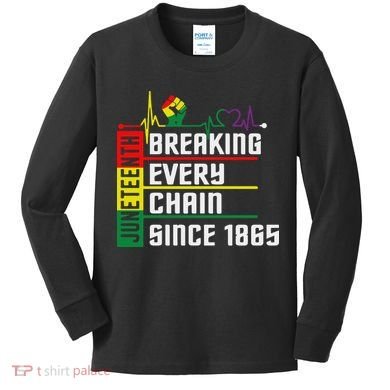 Breaking Every Chain Since 1865, Juneteenth 1865 Kids Long Sleeve Shirt