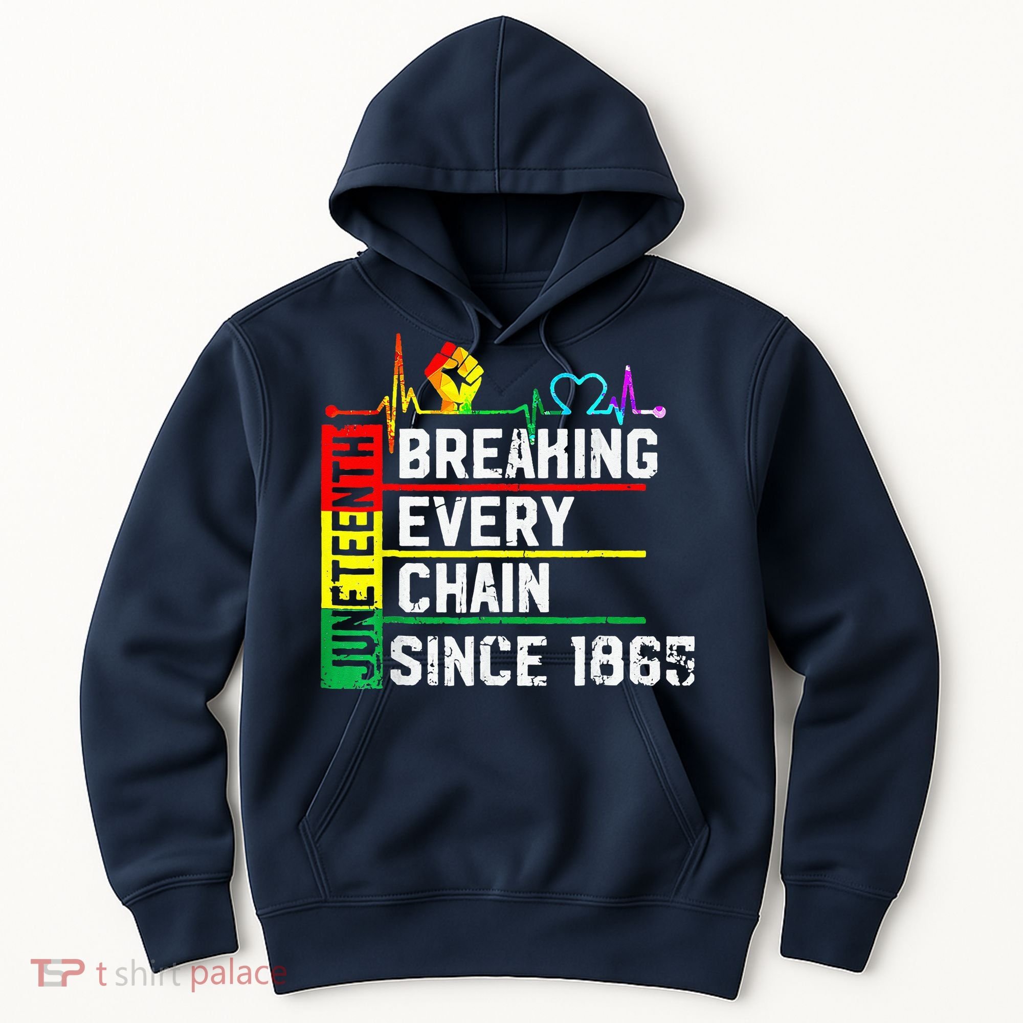 Breaking Every Chain Since 1865 Juneteenth Black History Hoodie