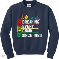 Breaking Every Chain Since 1865 Juneteenth Black History Kids Sweatshirt thumb 0