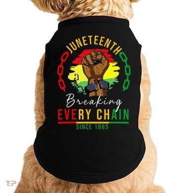 Breaking Every Chain Since 1865  Juneteenth Freedom Doggie Tank