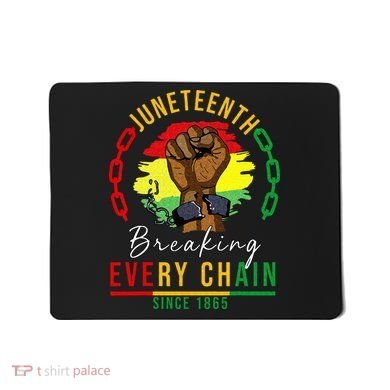 Breaking Every Chain Since 1865  Juneteenth Freedom Mousepad