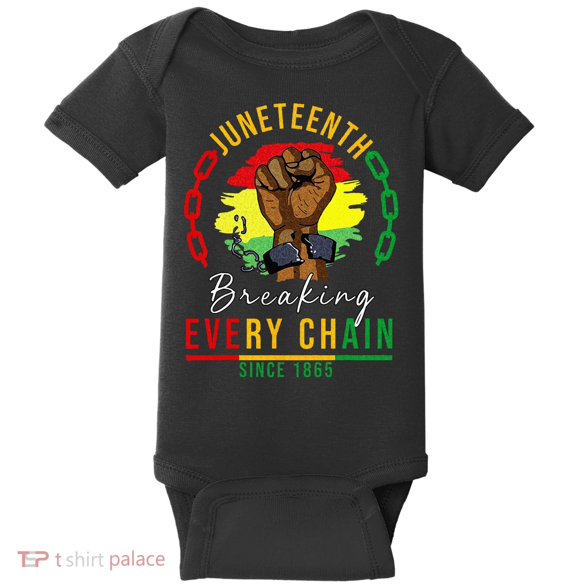 Breaking Every Chain Since 1865  Juneteenth Freedom Baby Bodysuit