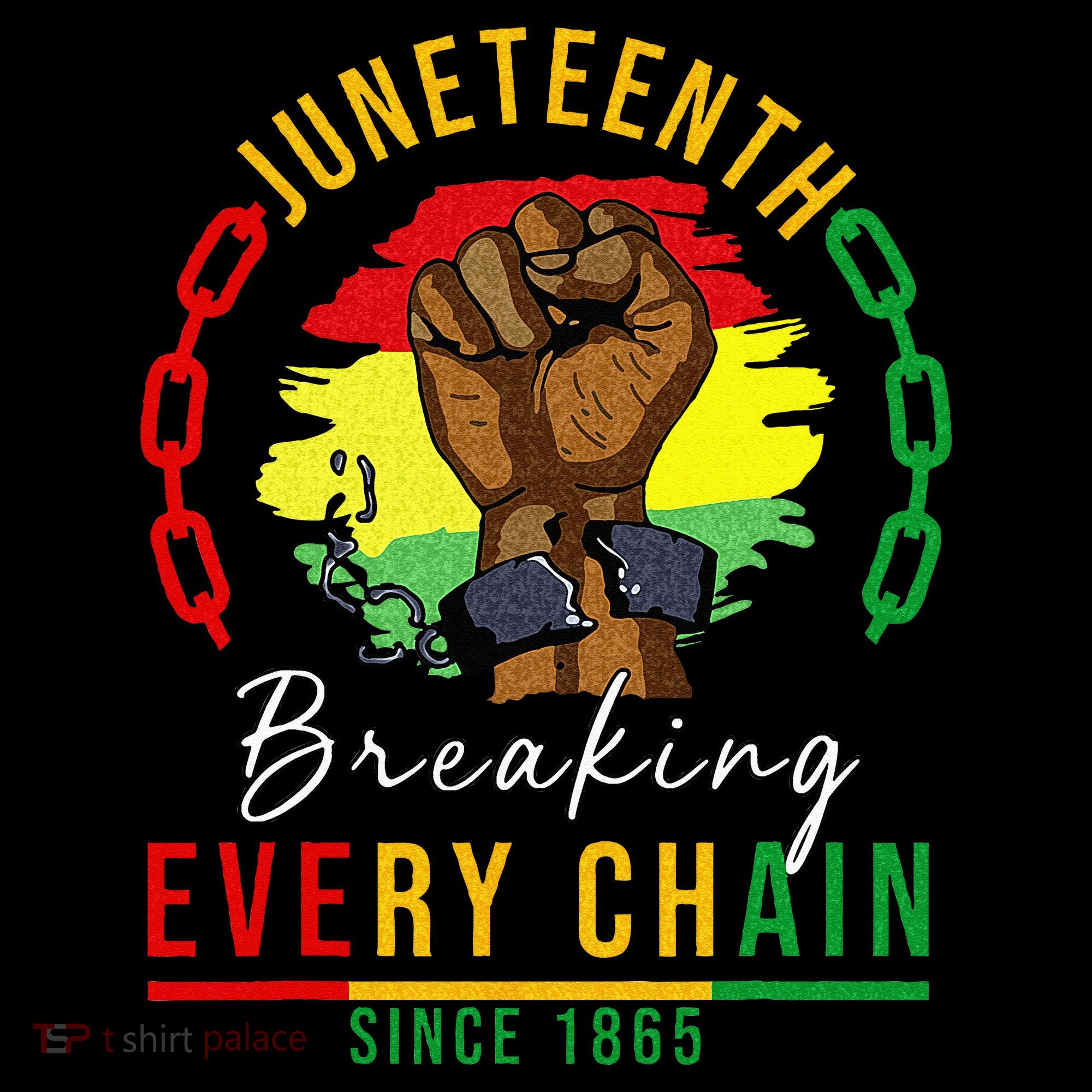 Breaking Every Chain Since 1865  Juneteenth Freedom Women's T-Shirt