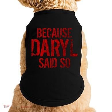 Because Daryl Said So Quote Doggie Tank