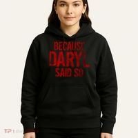 Because Daryl Said So Quote Hoodie thumb 5