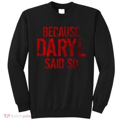 Because Daryl Said So Quote Sweatshirt