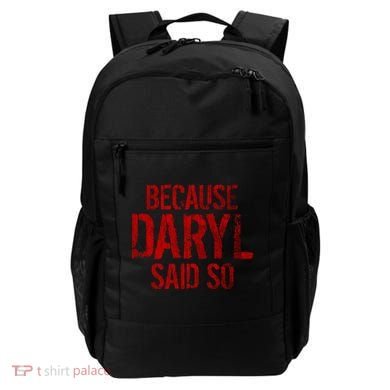 Because Daryl Said So Quote Backpack