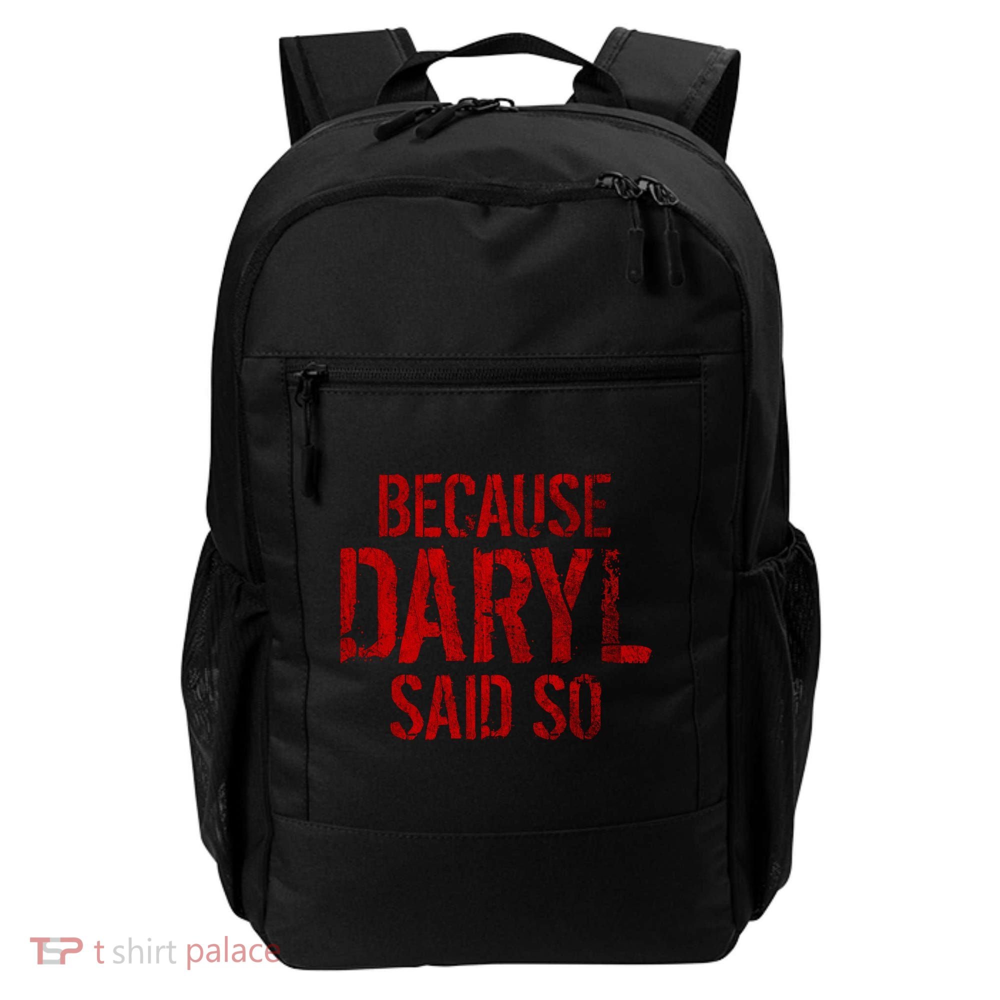 Because Daryl Said So Quote Backpack