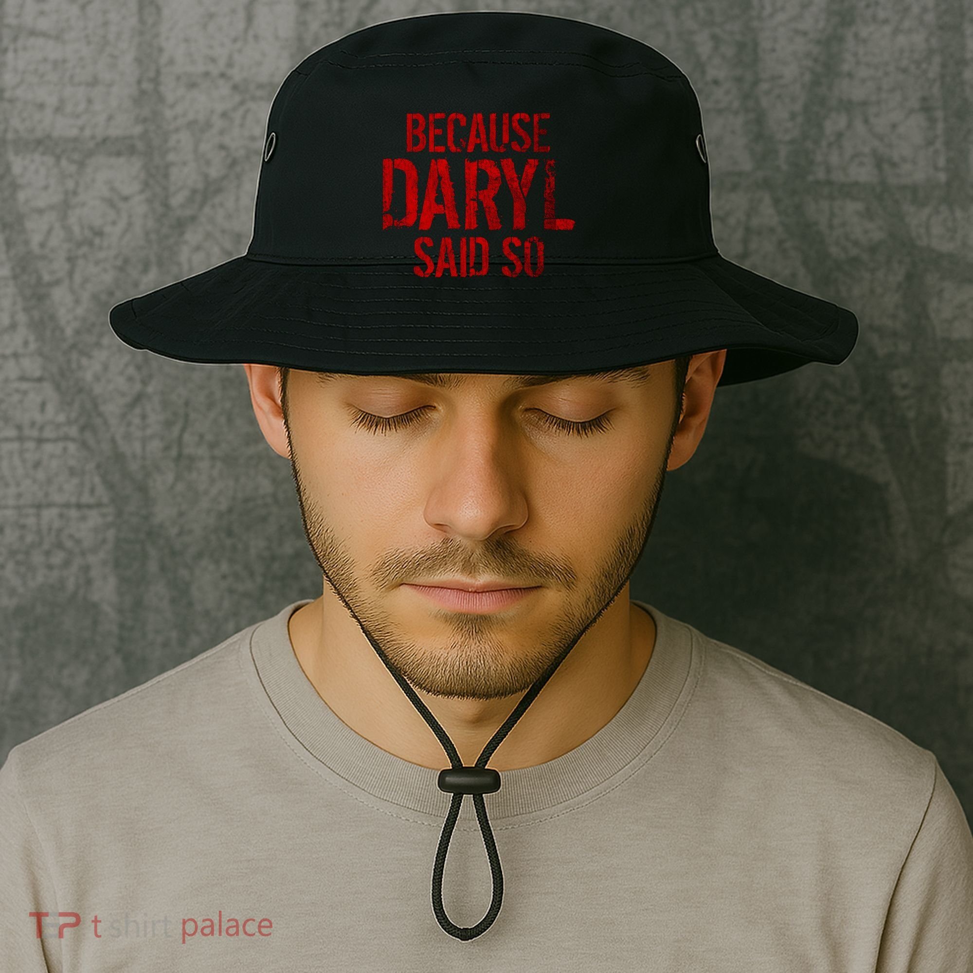 Because Daryl Said So Quote Bucket Hat