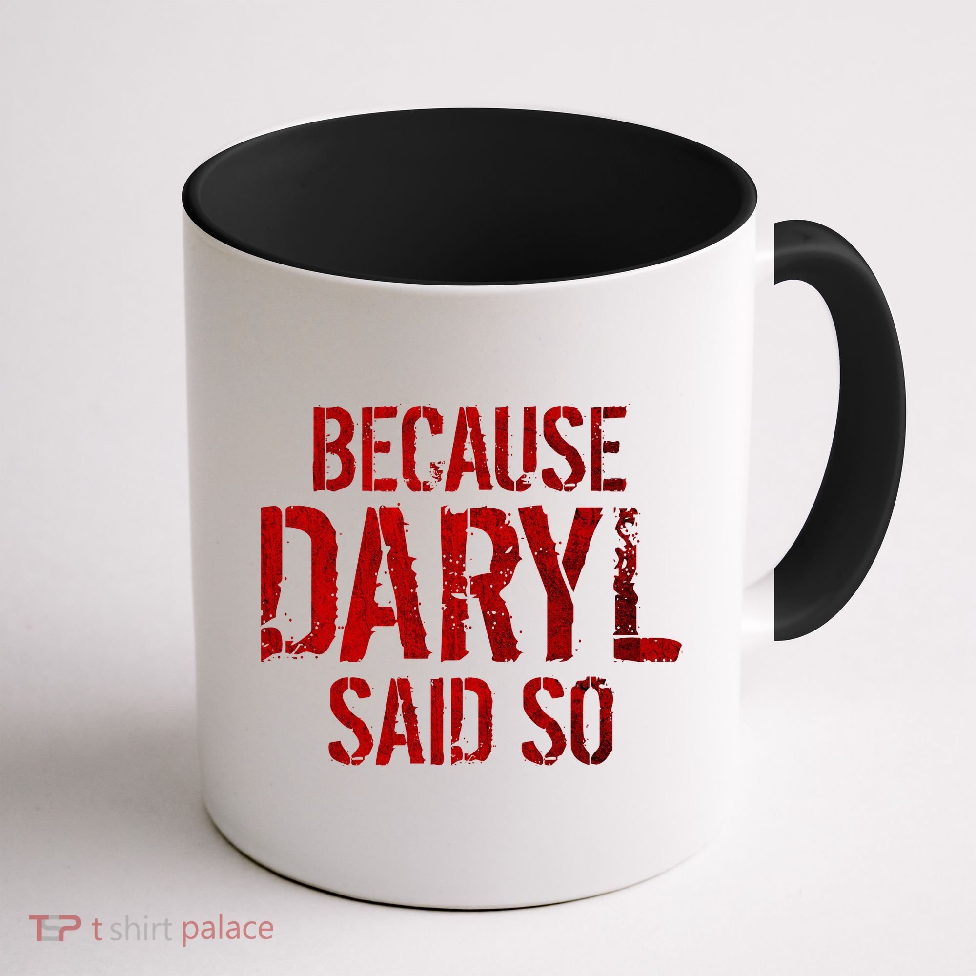 Because Daryl Said So Quote Coffee Mug