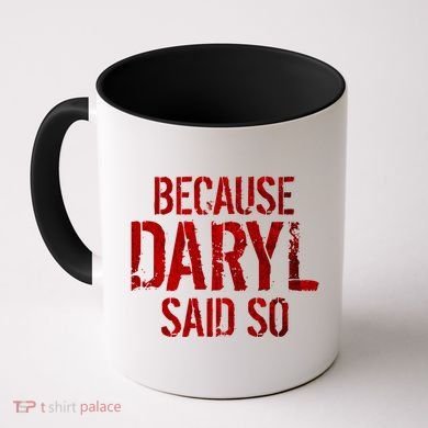 Because Daryl Said So Quote Coffee Mug