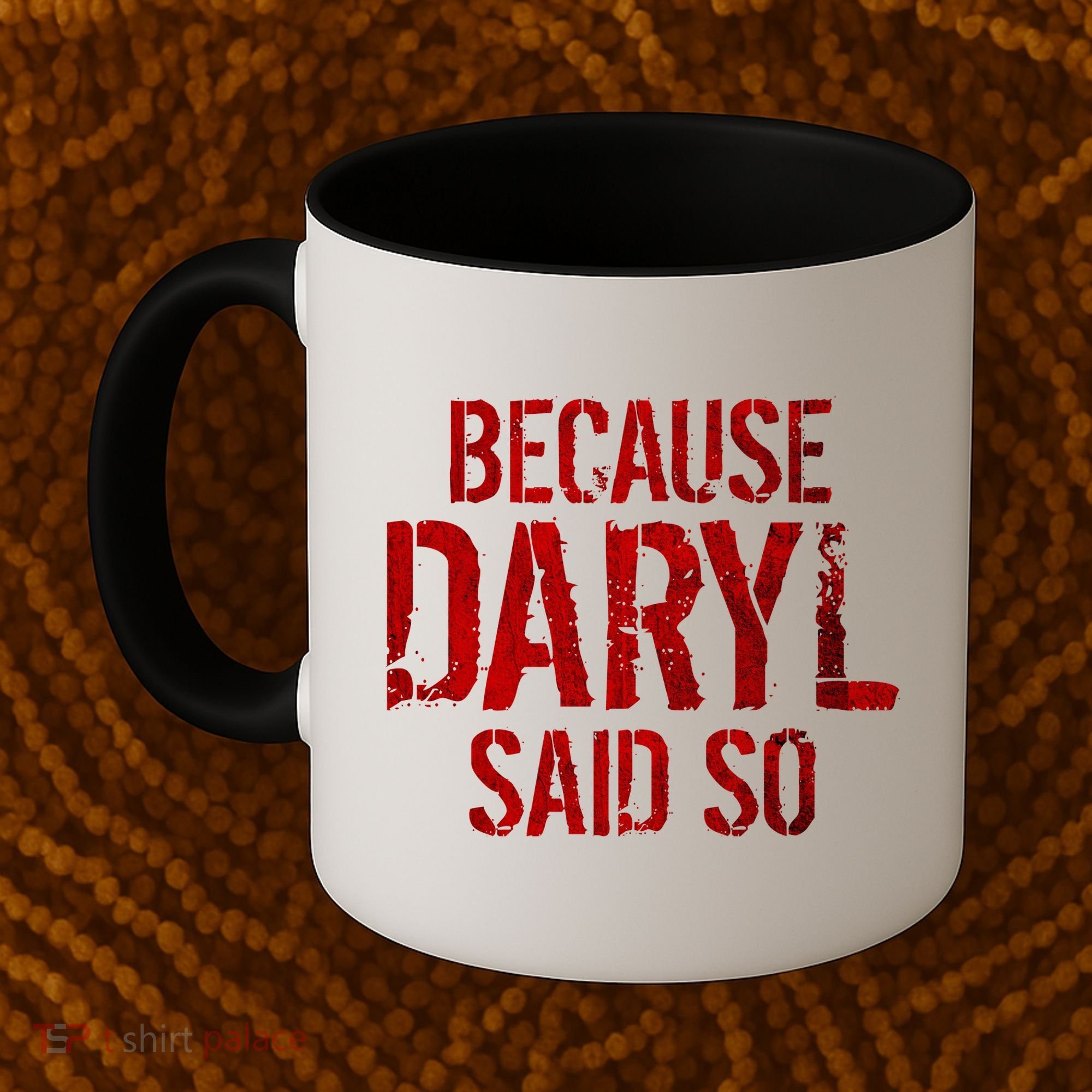 Because Daryl Said So Quote Coffee Mug