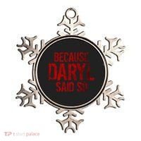 Because Daryl Said So Quote Ornament thumb 0