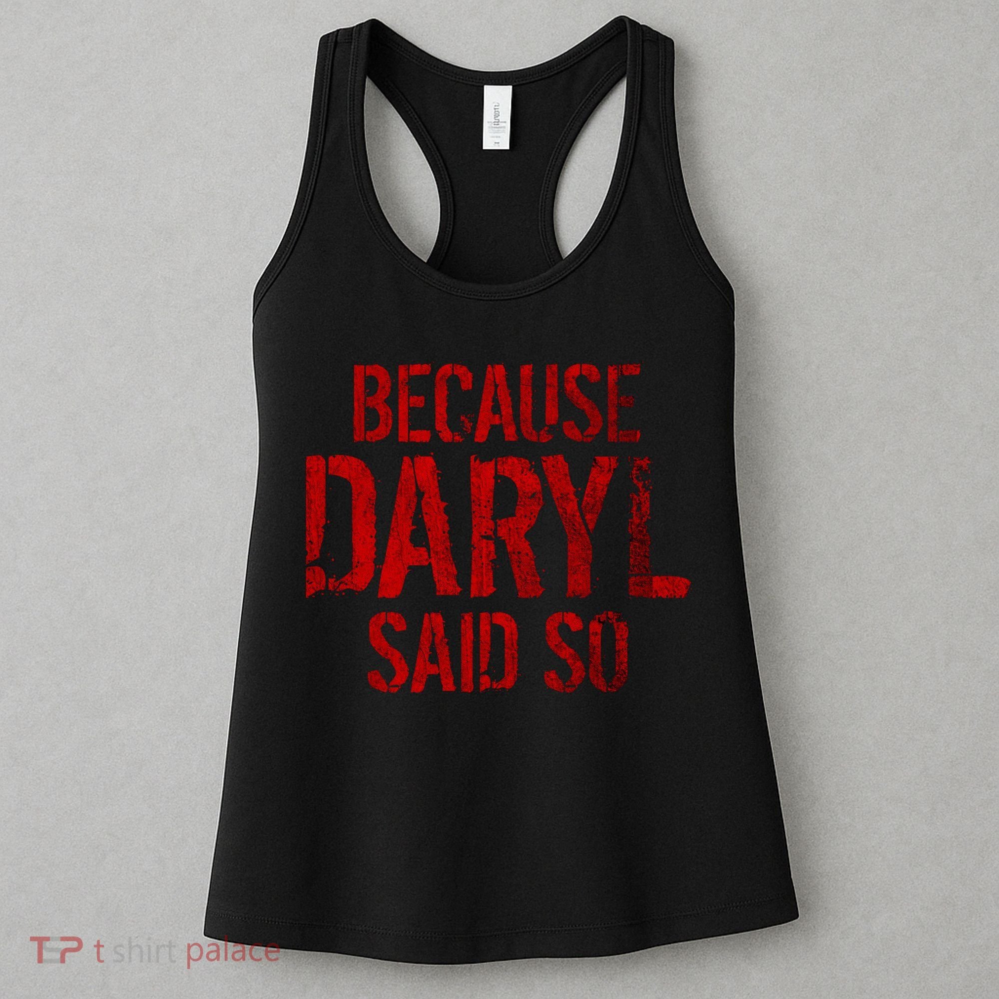 Because Daryl Said So Quote Women's Tank Top