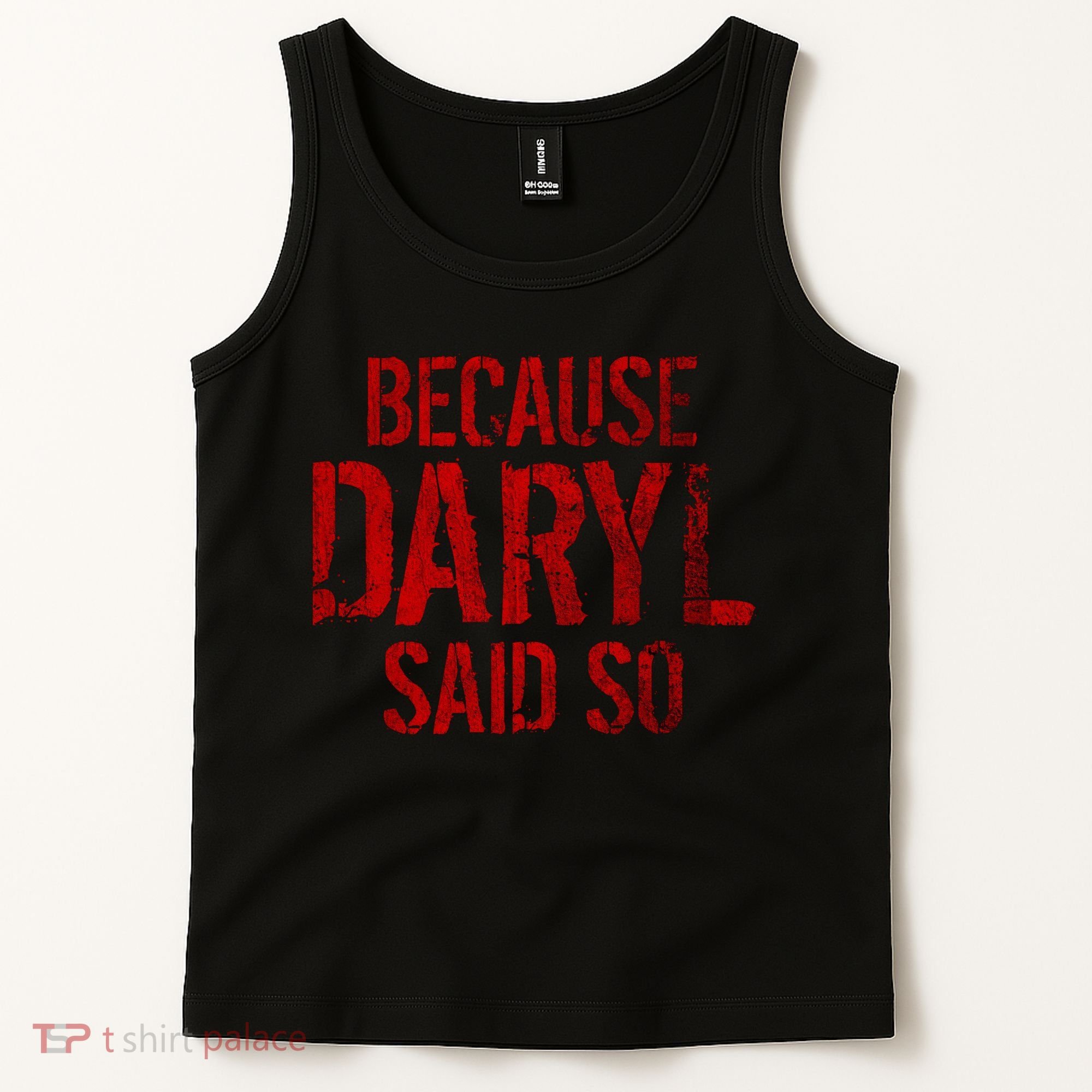 Because Daryl Said So Quote Tank Top