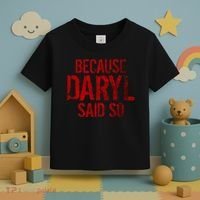 Because Daryl Said So Quote Toddler T-Shirt thumb 3