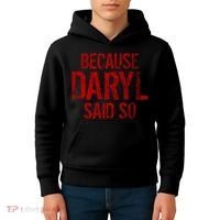 Because Daryl Said So Quote Kids Hoodie thumb 4