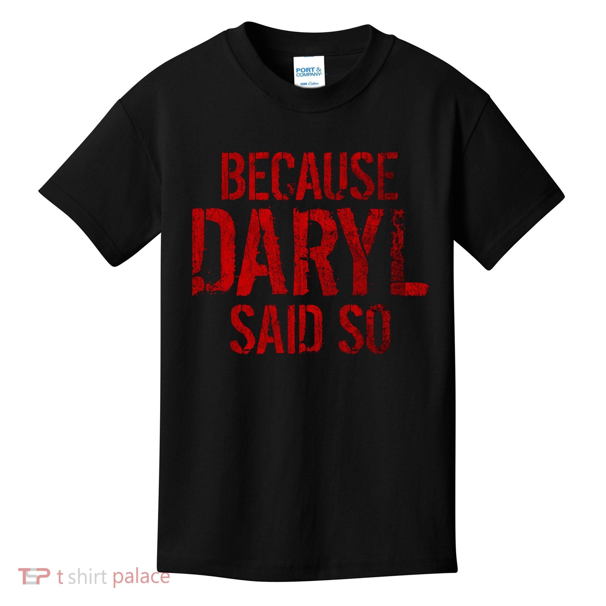 Because Daryl Said So Quote Kids T-Shirt
