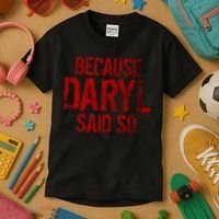 Because Daryl Said So Quote Kids T-Shirt thumb 3