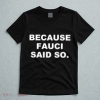 Because Fauci Said So T-Shirt thumb 5