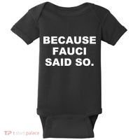 Because Fauci Said So Baby Bodysuit thumb 0