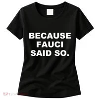 Because Fauci Said So Women's T-Shirt thumb 0