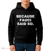 Because Fauci Said So Kids Hoodie thumb 4