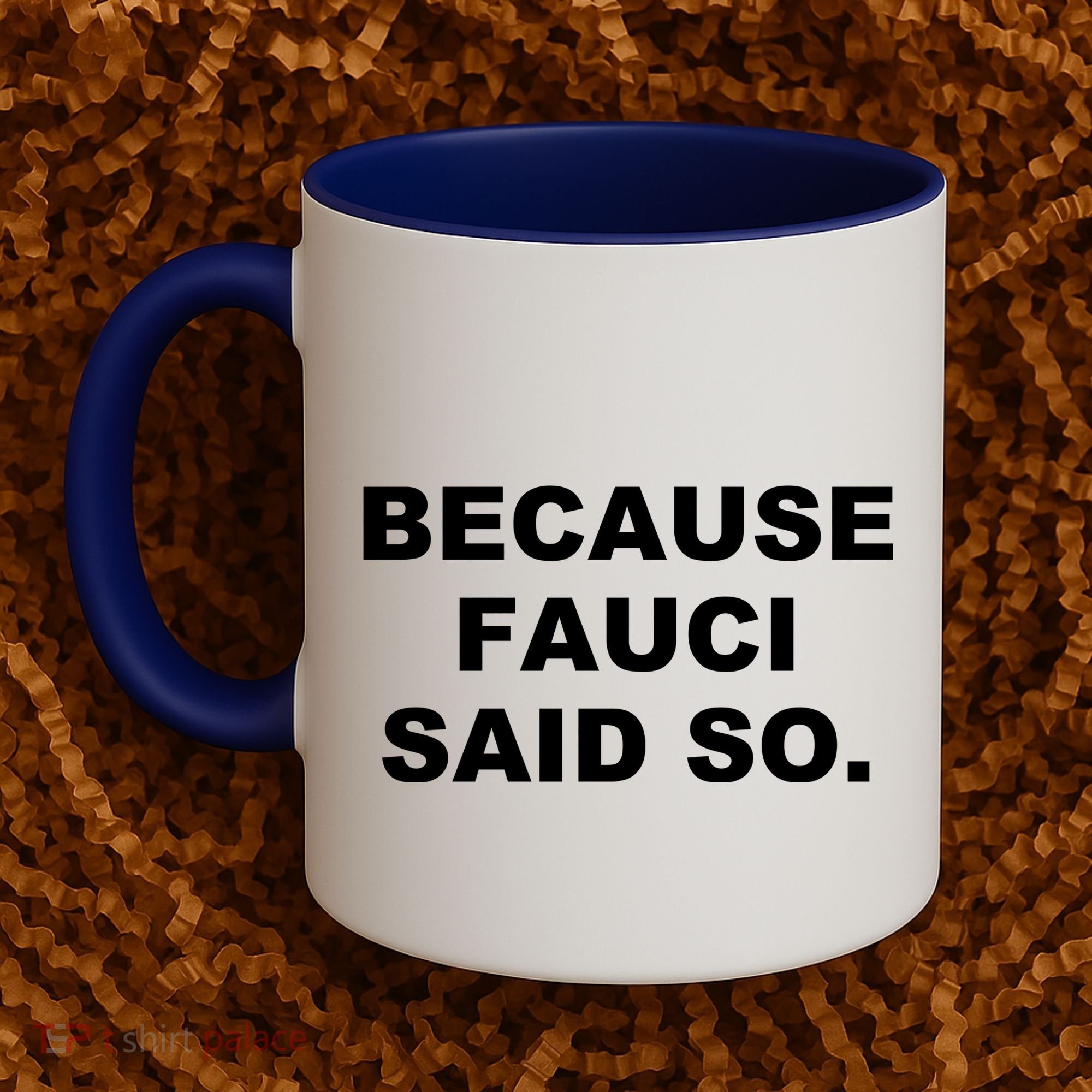 Because Fauci Said So Coffee Mug