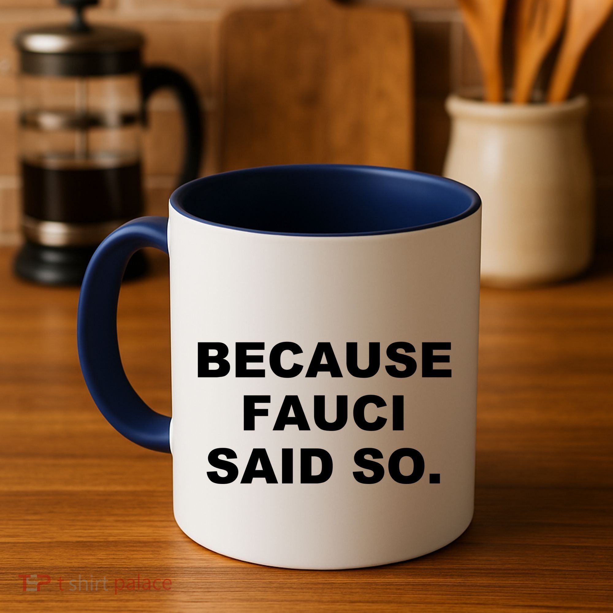 Because Fauci Said So Coffee Mug