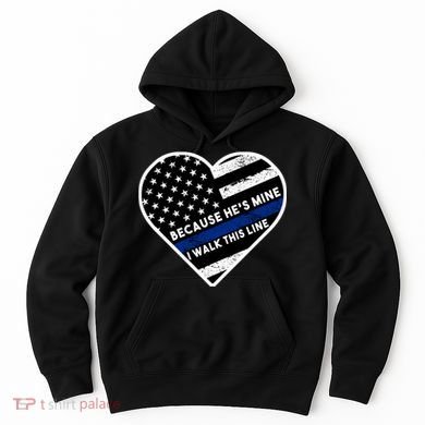 Because He's Mine I Walk This Line Back The Blue Hoodie