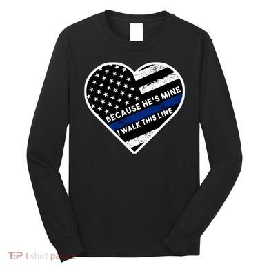 Because He's Mine I Walk This Line Back The Blue Long Sleeve Shirt