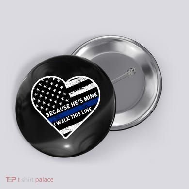 Because He's Mine I Walk This Line Back The Blue Button