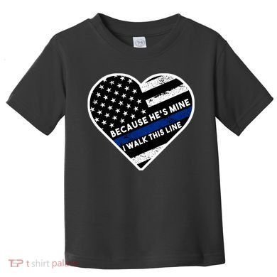 Because He's Mine I Walk This Line Back The Blue Toddler T-Shirt
