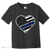 Because He's Mine I Walk This Line Back The Blue Toddler T-Shirt thumb 0